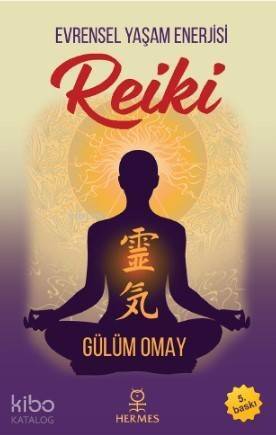 Reiki; Evrensel Yaşam Enerjisi - 1