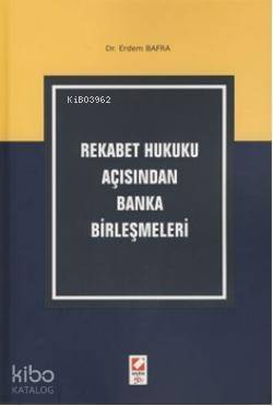 Rekabet Hukuku Açısından Banka Birleşmeleri - 1