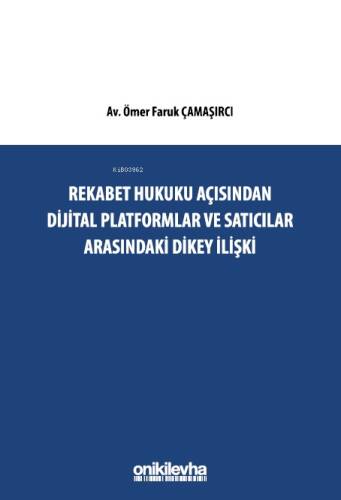 Rekabet Hukuku Açısından Dijital Platformlar Ve Satıcılar Arasındaki Dikey İlişki - 1