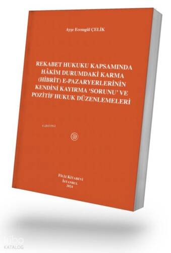 Rekabet Hukuku Kapsamında Hâkim Durumdaki Karma (Hibrit) e-Pazaryerlerinin Kendini Kayırma ‘Sorunu’ ve Pozitif Hukuk Düzenlemeleri - 1