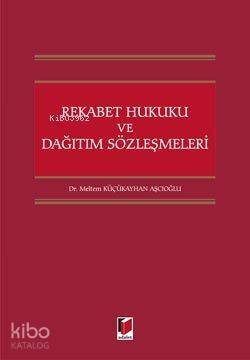 Rekabet Hukuku ve Dağıtım Sözleşmeleri - 1