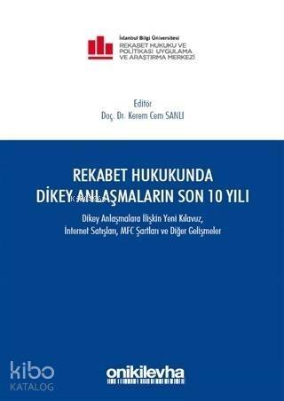 Rekabet Hukukunda Dikey Anlaşmaların Son 10 Yılı - 1