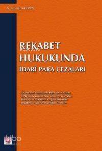 Rekabet Hukukunda; İdari Para Cezaları - 1