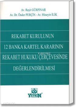 Rekabet Kurulunun 12 Banka Kartel Kararının Rekabet Hukuku Çerçevesinde Değerlendirilmesi - 1