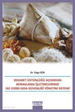 Rekabet Üstünlüğü Açısından Konaklama İşletmerinde ISO 22000 Gıda Güvenliği Yönetim Sistemi - 1