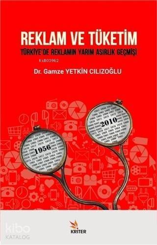 Reklam ve Tüketim; Türkiye'de Reklamın Yarım Asırlık Geçmişi - 1