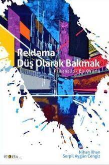 Reklama Düş Olarak Bakmak; Psikanalitik Bir Okuma - 1