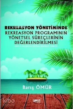 Rekreasyon Yönetiminde Rekreasyon Programının Yönetsel Süreçlerinin Değerlendirilmesi - 1