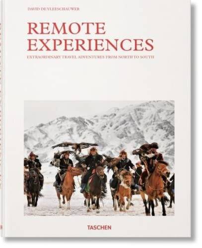 Remote Experiences Extraordinary Travel Adventures from North to South - 1