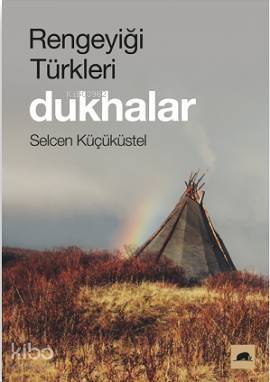 Rengeyiği Türkleri: Dukhalar - 1