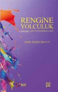 Rengine Yolculuk ;Yaşam Yolu Rengiiz ile Farkındalığınızı Yaratın - 1