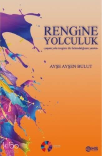 Rengine Yolculuk;Yaşam Yolu Renginiz ile Farkındalığınızı Yaratın - 1