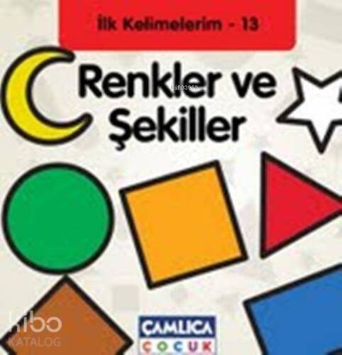 Renkler ve Şekiller; İlk Kelimelerim 13 - 1