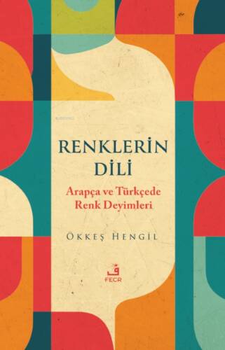 Renklerin Dili Arapça ve Türkçede Renk Deyimleri - 1