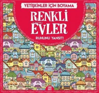 Renkli Evler - Yetişkinler İçin Boyama; Ruhunu Yansıt! - 1