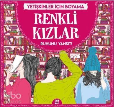 Renkli Kızlar - Yetişkinler İçin Boyama; Ruhunu Yansıt! - 1