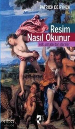 Resim Nasıl Okunur; Eski Ustalardan Dersler - 1