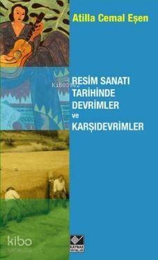 Resim Sanatı Tarihinde Devrimler ve Karşıdevrimler - 1