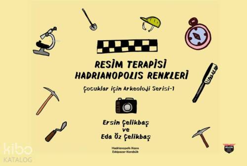 Resim Terapisi Hadrianopolis Renkleri;Çocuklar İçin Arkeoloji Serisi 1 - 1