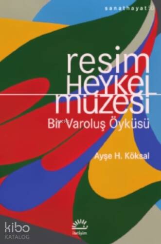 Resim ve Heykel Müzesi ;Bir Varoluş Öyküsü - 1