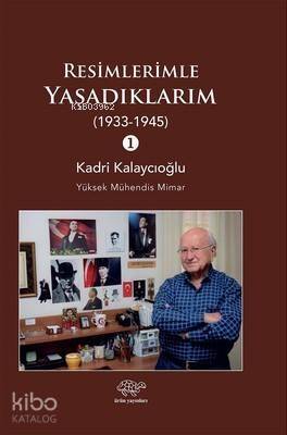 Resimlerimle Yaşadıklarım 1933-1945 - 1