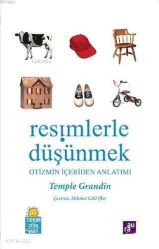 Resimlerle Düşünmek; Otizmin İçeriden Anlatımı - 1