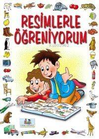 Resimlerle Öğreniyorum; 3 Yaş ve Üstü - 1