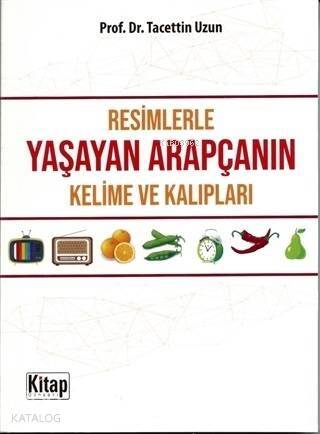 Resimlerle Yaşayan Arapçanın Kelime ve Kalıpları - 1