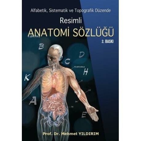 Resimli Anatomi Sözlüğü - Alfabetik Sistematik ve Topografik Düzende - 1