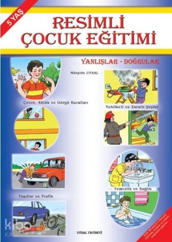 Resimli Çocuk Eğitimi (5 Yaş); Yanlışlar - Doğrular - 1