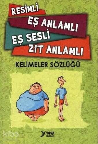 Resimli Eş Anlamlı Eş Sesli Zıt Anlamlı Kelimeler Sözlüğü - 1