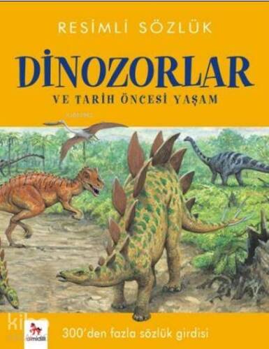 Resimli Sözlük- Dinozorlar; ve Tarih Öncesi Yaşm - 1