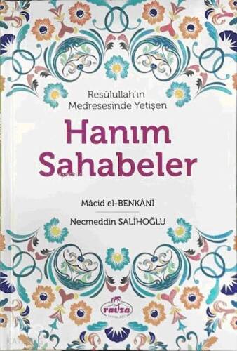 Resûlullah'ın Medresesinde Yetişen Hanım Sahabeler - 1