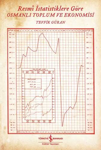 Resmi İstatistiklere Göre Osmanlı Toplum ve Ekonomisi - 1