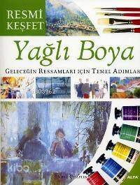 Resmi Keşfet - Yağlı Boya; Geleceğin Ressamları İçin Temel Adımlar - 1