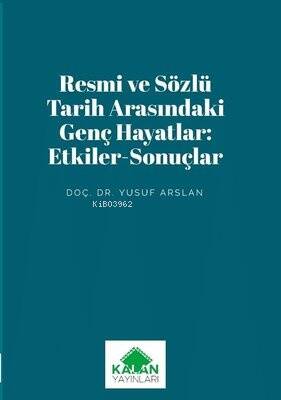 Resmi ve Sözlü Tarih Arasındaki Genç Hayatlar: Etkiler - Sonuçlar - 1