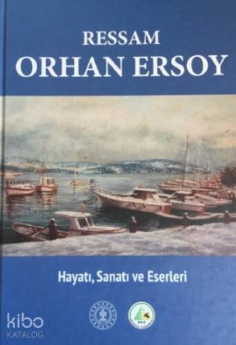 Ressam Orhan Ersoy ;Hayatı Sanatı ve Eserleri - 1