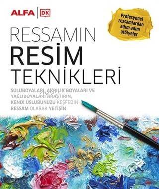 Ressamın Resim Teknikleri Ciltli; Profesyonel Ressamlardan Adım Adım Atölyeler - 1