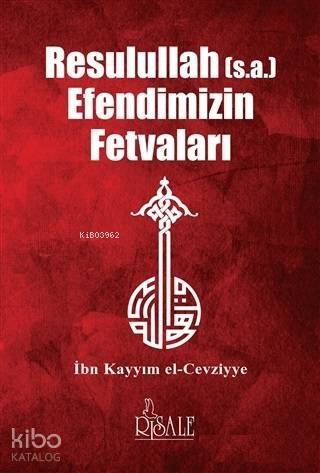 Resulullah Efendimizin Fetvaları - 1