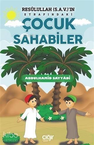 Resulullah (s.a.v.)'ın Etrafındaki Çocuk Sahabiler - 1