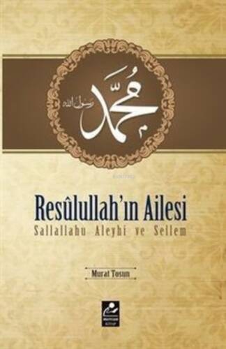 Resulullah'ın Ailesi (s.a.v.) - 1