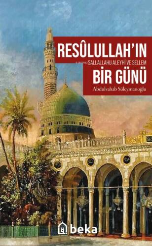 Resulullah’ın (sav) Bir Günü - 1