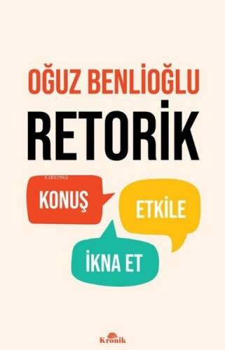 Retorik - Konuş, Etkile, İkna Et - 1