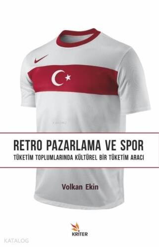 Retro Pazarlama ve Spor; Tüketim Toplumlarında Kültürel Bir Tüketim Aracı - 1