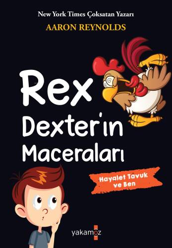 Rex Dexter’ın Maceraları;Hayalet Tavuk ve Ben - 1