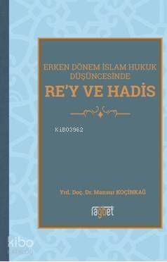 Rey Ve Hadis Erken Dönem İslam Hukuk Düşüncesinde - 1