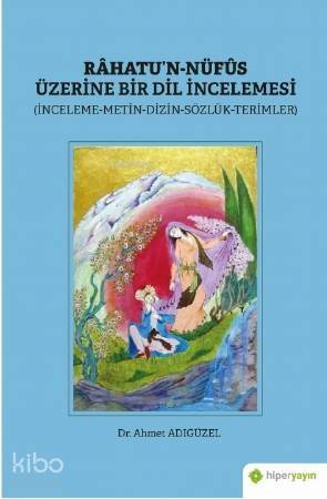 Râhatu'n-Nüfûs Üzerine Bir Dil İncelemesi; İnceleme-Metin-Dizin-Sözlük-Terimler - 1