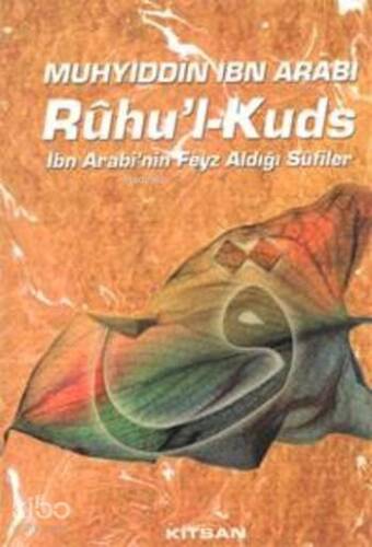 Rûhu'l-Kuds İbn Arabi'nin Feyz Aldığı Sufiler - 1