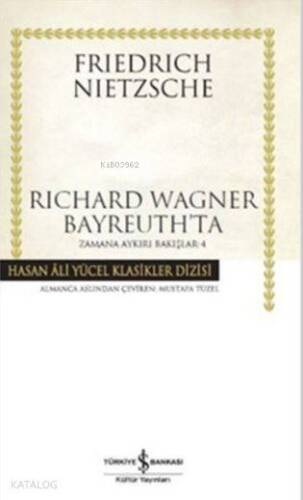 Richard Wagner Bayreuth'ta; Zamana Aykırı Bakışlar 4 - 1