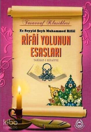 Rifai Yolunun Esasları; Tarikat-ı Rifaiyye - 1